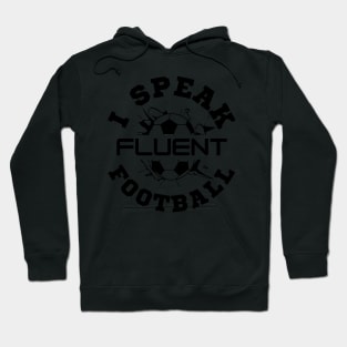 I speak fluent football Hoodie